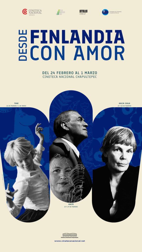 Póster de anuncio para el ciclo de cine 'Desde Finlandia con Amor', con el título en azul y tres óvalos verticales que contienen imágenes de las películas TOVE, AALTO y MAIJA ISOLA. Incluye fechas del 24 de febrero al 1 de marzo, la ubicación Cineteca Nacional Chapultepec, y logos de instituciones culturales finlandesas e iberoamericanas.