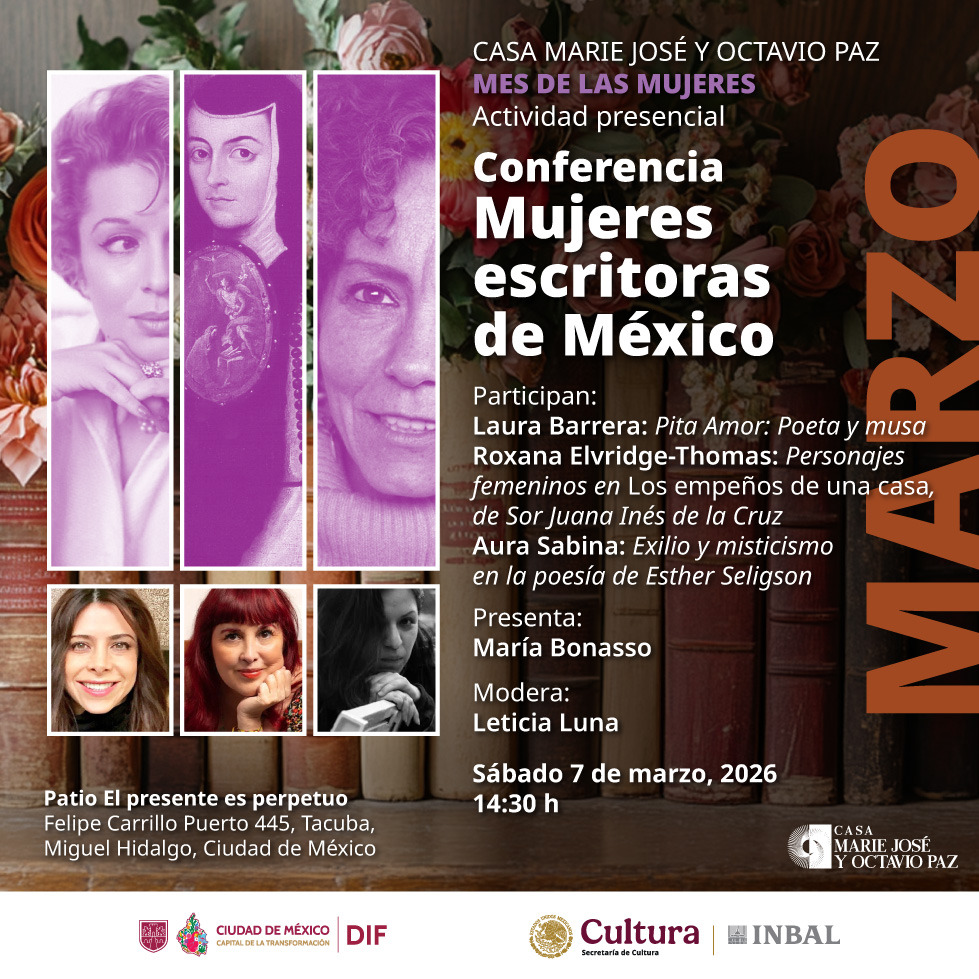 Cartel del evento Mujeres escritoras de México con retratos de Pita Amor, Sor Juana Inés de la Cruz y Esther Seligson, junto a las ponentes Laura Barrera, Roxana Elvridge-Thomas y Aura Sabina.