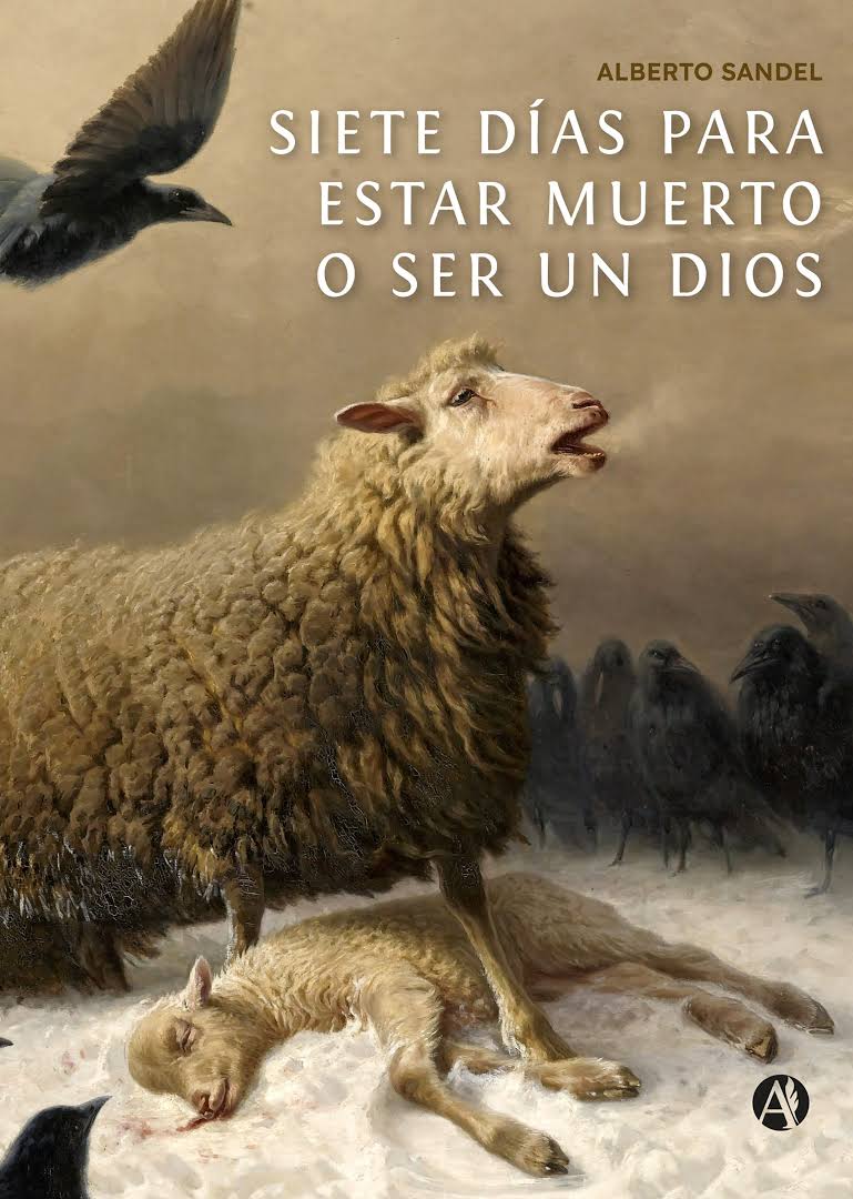Portada de la novela Siete días para estar muerto o ser un dios, con una ilustración surrealista de una oveja sobre un paisaje costero con objetos simbólicos.
