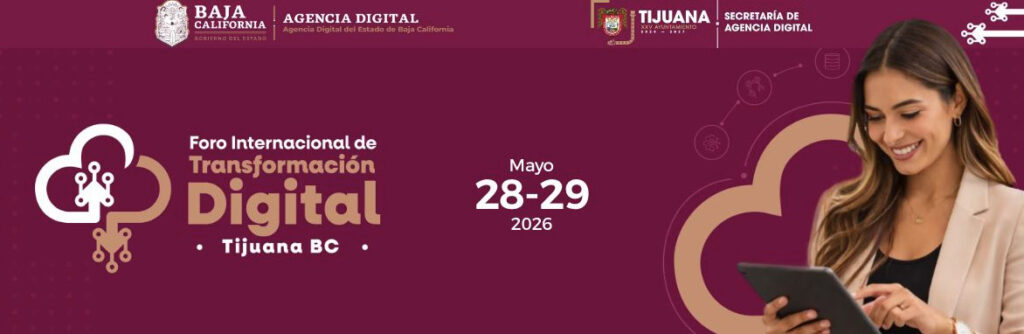 Banner promocional color guinda del Foro Internacional de Transformación Digital en Tijuana BC, programado para el 28 y 29 de mayo de 2026, con logotipos del Gobierno de Baja California y el Ayuntamiento de Tijuana.