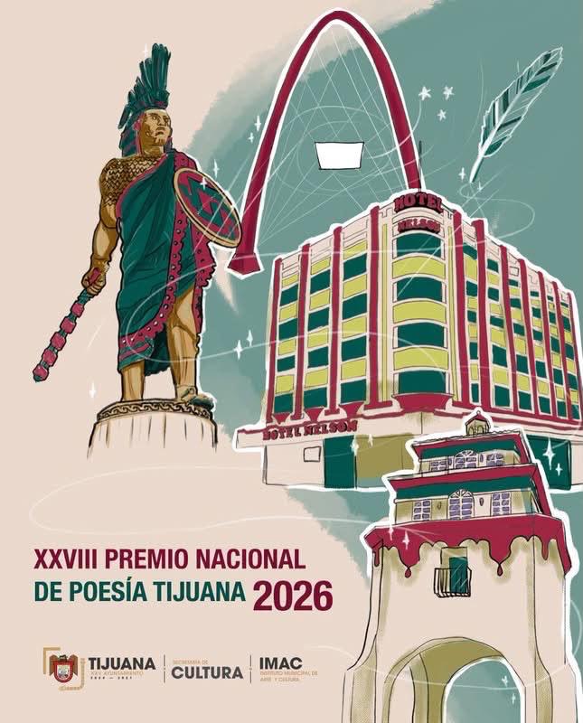 Cartel oficial del XXVIII Premio Nacional de Poesía Tijuana 2026. La imagen integra una ilustración con elementos emblemáticos de la ciudad: la estatua de Cuauhtémoc, el Reloj Monumental (Arco de Tijuana), el Hotel Nelson, la Torre de Agua Caliente y una pluma de ave sobre fondo verde y beige. En la esquina inferior izquierda se lee en letras destacadas 'XXVIII PREMIO NACIONAL DE POESÍA TIJUANA 2026' junto con los logotipos del Ayuntamiento de Tijuana, la Secretaría de Cultura e IMAC.