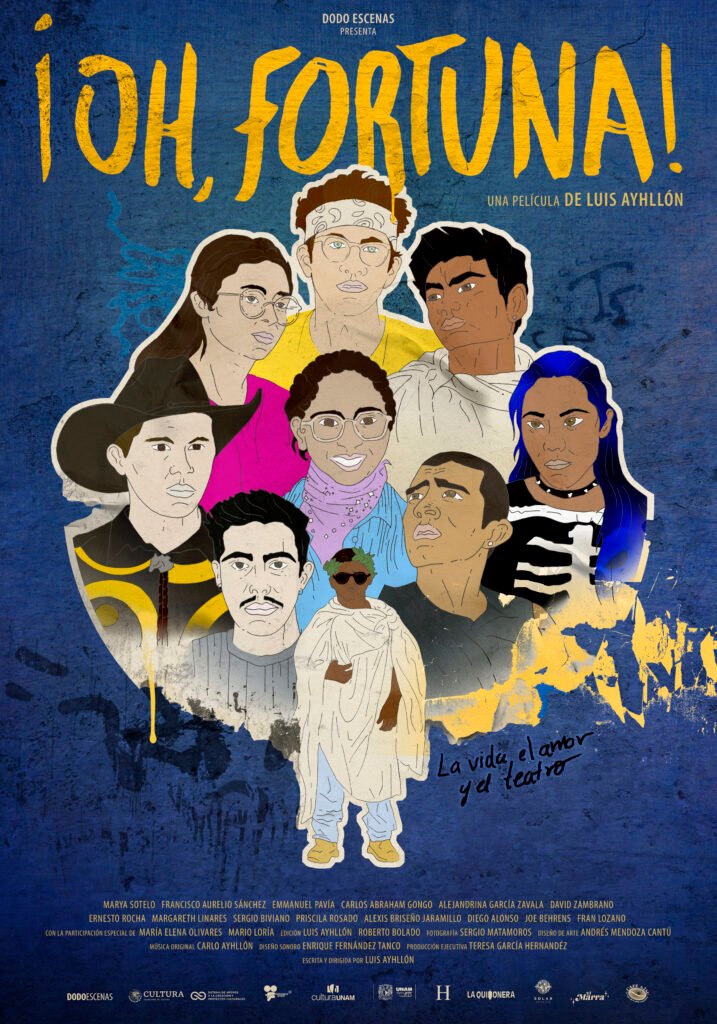 Póster oficial ilustrado de la película ¡Oh, fortuna! sobre un fondo azul texturizado. Muestra arriba el título en letras amarillas grandes y una composición central con retratos ilustrados de los personajes principales, junto con la leyenda manuscrita La vida, el amor y el teatro, así como los créditos del elenco y producción en la parte inferior.